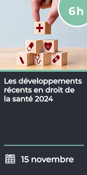 Les développements récents en droit de la santé 2024